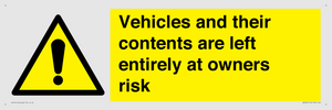 Vehicles and their contents are left entirely at owners risk